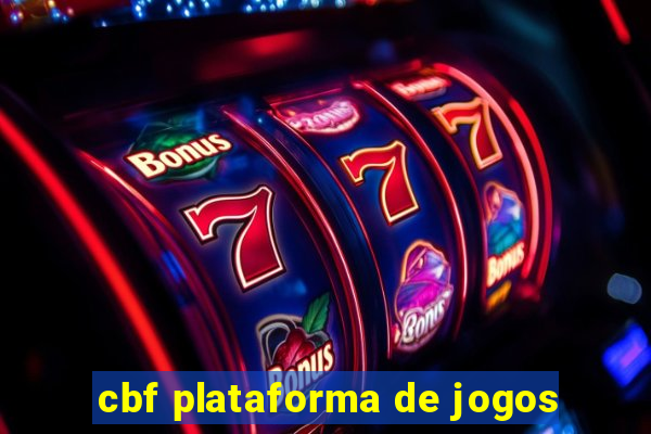 cbf plataforma de jogos